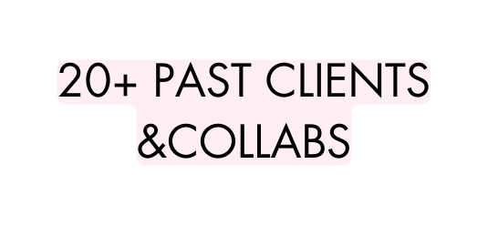 20 PAST CLIENTS COLLABS